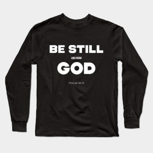 Bible Scripture Psalm 46:10 Quote Long Sleeve T-Shirt